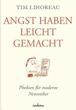 ISBN 9783455380163: Angst haben leicht gemacht : Phobien für moderne Neurotiker. Ill. von Jim Smith. Aus dem Engl. von Ute Brammertz / Cadeau