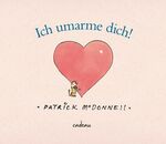 ISBN 9783455380415: Ich umarme dich! (cadeau) Patrick McDonnell. [Dt. von Astrid Finke und Marcel Häußler]