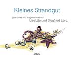 ISBN 9783455380972: Kleines Strandgut - aufgesammelt und gezeichnet von Liselotte und Siegfried Lenz