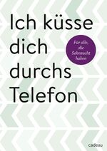 ISBN 9783455381450: Ich küsse dich durchs Telefon