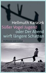 ISBN 9783455400168: Süßer Vogel Jugend oder der Abend wirft längere Schatten