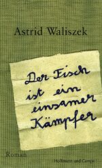 ISBN 9783455403756: Der Fisch ist ein einsamer Kämpfer: Roman (Frauenromane)