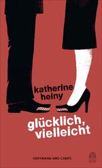 ISBN 9783455405477: Glücklich, vielleicht