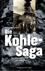 ISBN 9783455500301: Die Kohle-Saga - Der Tatsachenroman aus dem Revier