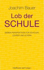 ISBN 9783455500325: Lob der Schule - Sieben Perspektiven für Schüler, Lehrer und Eltern