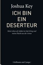 ISBN 9783455500332: Ich bin ein Deserteur - mein Leben als Soldat im Irakkrieg und meine Flucht aus der Armee