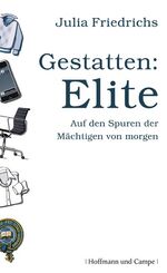 ISBN 9783455500516: Gestatten: Elite - Auf den Spuren der Mächtigen von morgen