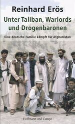 ISBN 9783455500745: Unter Taliban, Warlords und Drogenbaronen Eine deutsche Familie kämpft für Afghanistan