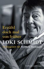 ISBN 9783455500943: Erzähl doch mal von früher – Loki Schmidt im Gespräch mit Reinhold Beckmann