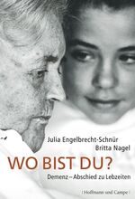 ISBN 9783455501070: Wo bist du? - Demenz - Abschied zu Lebzeiten