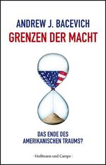 ISBN 9783455501179: Grenzen der Macht - Das Ende des amerikanischen Traums?