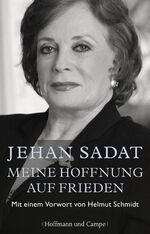 ISBN 9783455501261: Meine Hoffnung auf Frieden: Mit einem Vorwort von Helmut Schmidt Jehan Sadat. Mit einem Vorw. von Helmut Schmidt. Aus dem Amerikan. von Gerlinde Schermer-Rauwolf und Robert A. Weiß