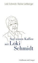 ISBN 9783455501674: Auf einen Kaffee mit Loki Schmidt. Loki Schmidt/Reiner Lehberger