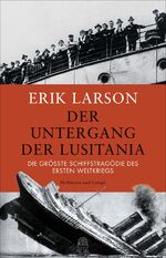 ISBN 9783455503050: Der Untergang der Lusitania - Die größte Schiffstragödie des Ersten Weltkriegs