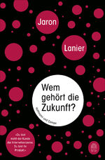 ISBN 9783455503180: Wem gehört die Zukunft? - Du bist nicht der Kunde der Internet-Konzerne, du bist ihr Produkt