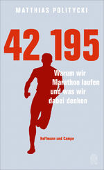 ISBN 9783455503388: 42,195 - Warum wir Marathon laufen und was wir dabei denken