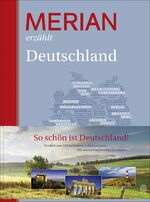 ISBN 9783455503432: MERIAN erzählt Deutschland - Literarische Streifzüge durch Deutschland mit den schönsten Texten aus Merian.