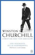 ISBN 9783455503449: Winston Churchill - Eine Biographie des 20. Jahrhunderts