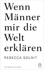 ISBN 9783455503524: Wenn Männer mir die Welt erklären - Essays