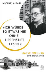 ISBN 9783455504149: "Ich würde so etwas nie ohne Lippenstift lesen." - Maeve Brennan. Eine Biographie