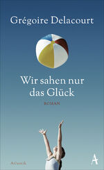 ISBN 9783455600216: Wir sahen nur das Glück