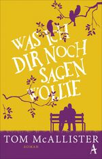 ISBN 9783455650419: Was ich dir noch sagen wollte  (a)