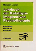 ISBN 9783456824307: Lehrbuch der Katathym-imaginativen Psychotherapie - Grundstufe - Mittelstufe - Oberstufe