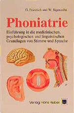 ISBN 9783456825168: Phoniatrie Einführung in die medizinischen, psychologischen und linguistischenGrundlagen von Stimme und Sprache