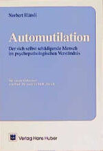 ISBN 9783456827292: Automutilation – Der sich selbst schädigende Mensch im psychopathologischen Verständnis