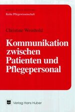 Kommunikation zwischen Patienten und Pflegepersonal – Eine gesprächsanalytische Untersuchung des sprachlichen Verhaltens in einem Krankenhaus