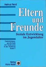 ISBN 9783456829357: Eltern und Freunde – Soziale Entwicklung im Jugendalter