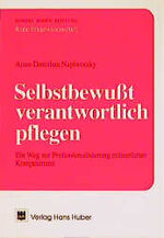 ISBN 9783456830520: Selbstbewusst verantwortlich pflegen: Ein Weg zur Professionalisierung mütterlicher Kompetenzen (Pflegewissenschaft) Napiwotzky, Anne D.