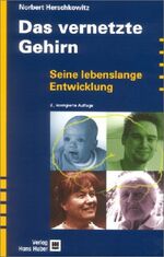 ISBN 9783456838847: Das vernetzte Gehirn: Seine lebenslange Entwicklung Herschkowitz, Norbert and Chapman Herschkowitz, Elinore