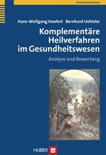 ISBN 9783456847009: Komplementäre Heilverfahren im Gesundheitswesen – Analyse und Bewertung