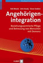 Angehörigenintegration - Beziehungszentrierte Pflege und Betreuung von Menschen mit Demenz