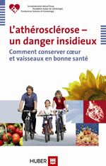 ISBN 9783456847566: L´athérosclérose - un danger insidieux. Comment conserver coeur et vaisseaux en bonne santé