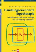 ISBN 9783456847702: Handlungsorientierte Ergotherapie - Das Bieler Modell als Grundlage für Ausbildung und Praxis