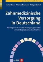 ISBN 9783456847757: Zahnmedizinische Versorgung in Deutschland - Mundgesundheit und Versorgungsqualität - eine kritische Bestandsaufnahme