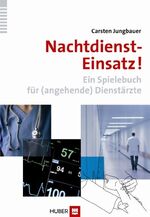 Nachtdienst-Einsatz! - Ein Spielebuch für (angehende) Dienstärzte