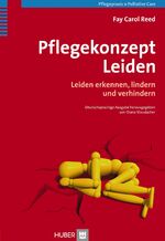 ISBN 9783456851327: Pflegekonzept Leiden - Leiden erkennen, lindern und verhindern - Praxishandbuch für Pflegende