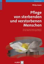 ISBN 9783456851891: Pflege von sterbenden und verstorbenen Menschen - Praxishandbuch für Pflegende