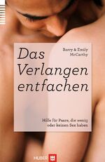 ISBN 9783456852591: Das Verlangen entfachen: Hilfe für Paare, die wenig oder keinen Sex haben