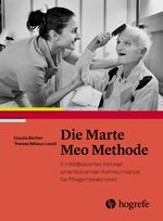 ISBN 9783456855325: Die Marte Meo Methode – Ein bildbasiertes Konzept unterstützender Kommunikation für Pflegeinteraktionen