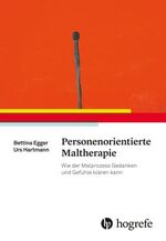 ISBN 9783456855806: Personenorientierte Maltherapie – Wie der Malprozess Gedanken und Gefühle klären kann