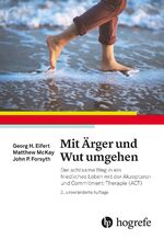 ISBN 9783456858333: Mit Ärger und Wut umgehen - Der achtsame Weg in ein friedliches Leben mit der Akzeptanz– und Commitment–Therapie (ACT)