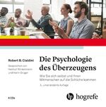 ISBN 9783456858920: Die Psychologie des Überzeugens – Hörbuch - Wie Sie sich selbst und Ihren Mitmenschen auf die Schliche kommen