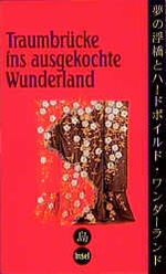 ISBN 9783458165514: Traumbrücke ins ausgekochte Wunderland - Ein japanisches Lesebuch