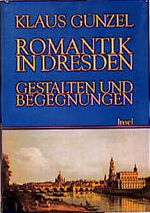 ISBN 9783458168577: Romantik in Dresden. Gestalten und Begegnungen.