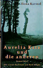 ISBN 9783458168683: Aurelia Katz und die anderen Mit einem Nachwort von Ruth Klüger