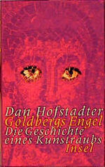 ISBN 9783458168904: Goldbergs Engel: die Geschichte eines Kunstraubs. Aus dem Amerikan. von Peter Knecht